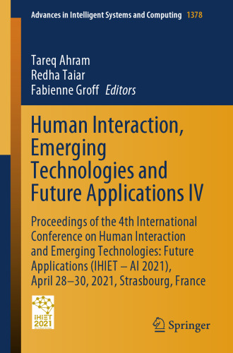 Human Interaction, Emerging Technologies and Future Applications IV (Advances in Intelligent Systems and Computing)