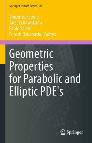 Geometric Properties for Parabolic and Elliptic PDE's (Springer INdAM Series, 47)