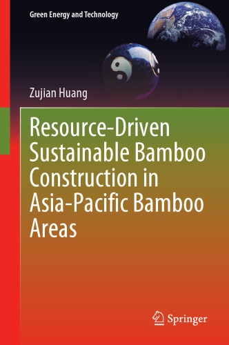 Resource-Driven Sustainable Bamboo Construction in Asia-Pacific Bamboo Areas (Green Energy and Technology)