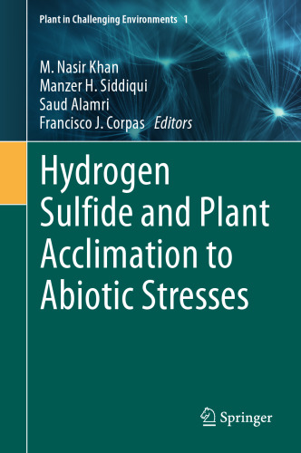 Hydrogen Sulfide and Plant Acclimation to Abiotic Stresses (Plant in Challenging Environments, 1)