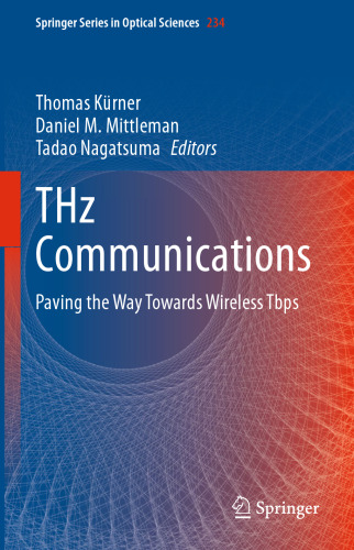 THz Communications: Paving the Way Towards Wireless Tbps (Springer Series in Optical Sciences, 234)