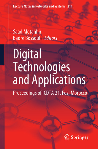 Digital Technologies and Applications: Proceedings of ICDTA 21, Fez, Morocco (Lecture Notes in Networks and Systems, 211)