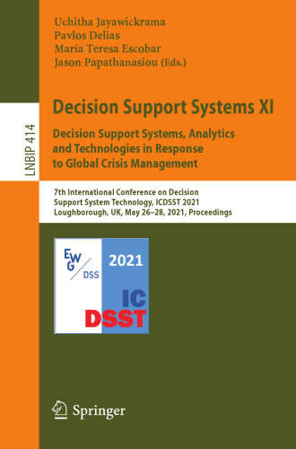 Decision Support Systems XI: Decision Support Systems, Analytics and Technologies in Response to Global Crisis Management (Lecture Notes in Business Information Processing)