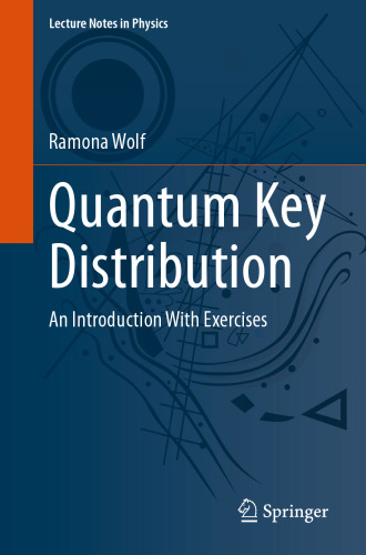 Quantum Key Distribution: An Introduction with Exercises (Lecture Notes in Physics)