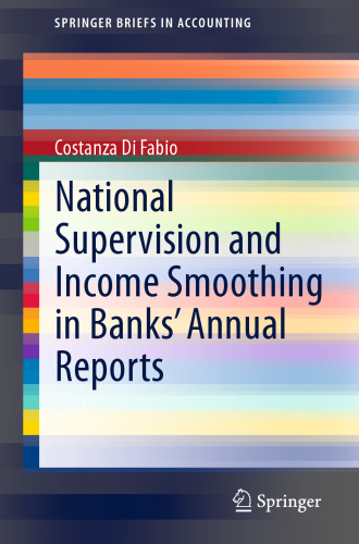 National Supervision and Income Smoothing in Banks’ Annual Reports (SpringerBriefs in Accounting)