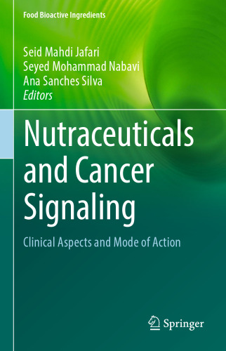 Nutraceuticals and Cancer Signaling: Clinical Aspects and Mode of Action (Food Bioactive Ingredients)