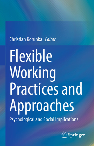 Flexible Working Practices and Approaches: Psychological and Social Implications