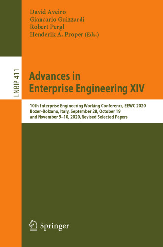 Advances in Enterprise Engineering XIV: 10th Enterprise Engineering Working Conference, EEWC 2020, Bozen-Bolzano, Italy, September 28, October 19, and ... Notes in Business Information Processing)