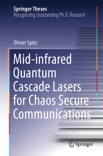 Mid-infrared Quantum Cascade Lasers for Chaos Secure Communications (Springer Theses)