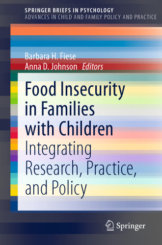 Food Insecurity in Families with Children: Integrating Research, Practice, and Policy (Advances in Child and Family Policy and Practice)