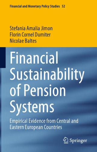 Financial Sustainability of Pension Systems: Empirical Evidence from Central and Eastern European Countries (Financial and Monetary Policy Studies, 52)