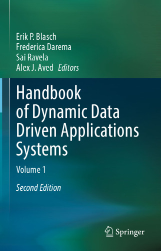 Handbook of Dynamic Data Driven Applications Systems: Volume 1