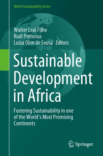 Sustainable Development in Africa: Fostering Sustainability in one of the World's Most Promising Continents (World Sustainability Series)