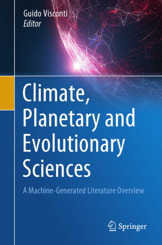 Climate, Planetary and Evolutionary Sciences: A Machine-Generated Literature Overview