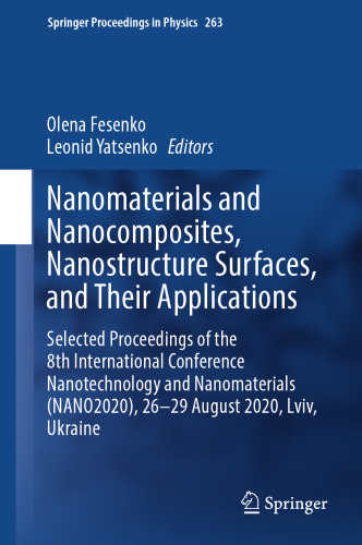 Nanomaterials and Nanocomposites, Nanostructure Surfaces, and Their Applications: Selected Proceedings of the 8th International Conference ... (Springer Proceedings in Physics, 263)