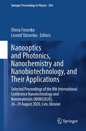 Nanooptics and Photonics, Nanochemistry and Nanobiotechnology, and Their Applications: Selected Proceedings of the 8th International Conference ... (Springer Proceedings in Physics, 264)
