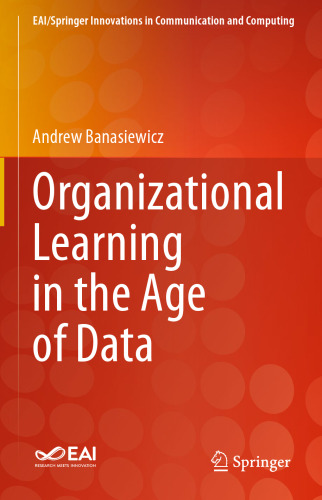 Organizational Learning in the Age of Data (EAI/Springer Innovations in Communication and Computing)