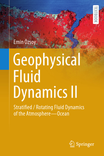 Geophysical Fluid Dynamics II: Stratified / Rotating Fluid Dynamics of the Atmosphere―Ocean (Springer Textbooks in Earth Sciences, Geography and Environment)