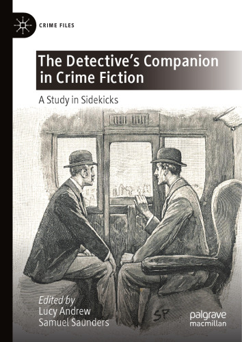 The Detective's Companion in Crime Fiction: A Study in Sidekicks (Crime Files)