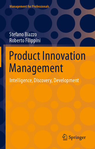 Product Innovation Management: Intelligence, Discovery, Development (Management for Professionals)