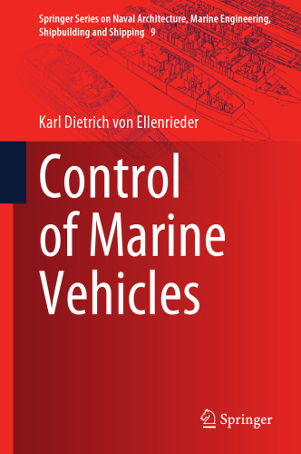 Control of Marine Vehicles (Springer Series on Naval Architecture, Marine Engineering, Shipbuilding and Shipping, 9)