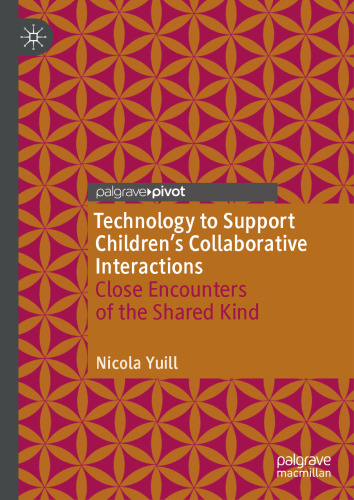 Technology to Support Children's Collaborative Interactions: Close Encounters of the Shared Kind