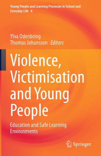 Violence, Victimisation and Young People: Education and Safe Learning Environments (Young People and Learning Processes in School and Everyday Life, 4)