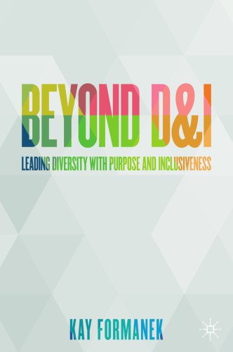 Beyond D&I: Leading Diversity with Purpose and Inclusiveness