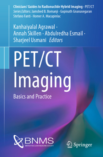 PET/CT Imaging: Basics and Practice (Clinicians’ Guides to Radionuclide Hybrid Imaging)