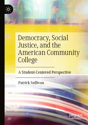 Democracy, Social Justice, and the American Community College: A Student-Centered Perspective
