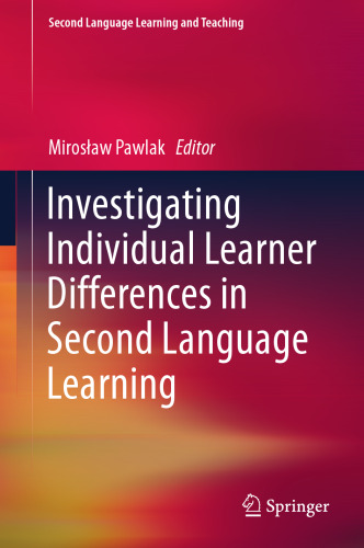 Investigating Individual Learner Differences in Second Language Learning (Second Language Learning and Teaching)
