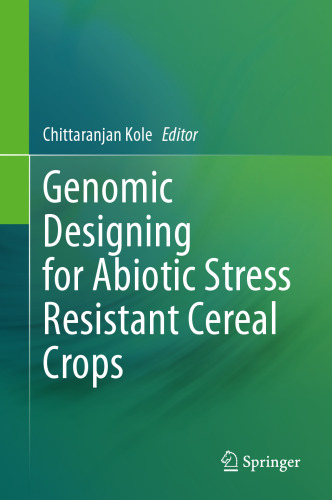 Genomic Designing for Abiotic Stress Resistant Cereal Crops