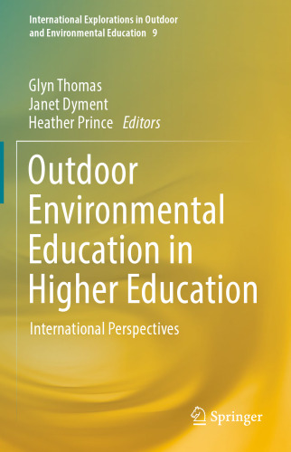 Outdoor Environmental Education in Higher Education: International Perspectives (International Explorations in Outdoor and Environmental Education, 9)