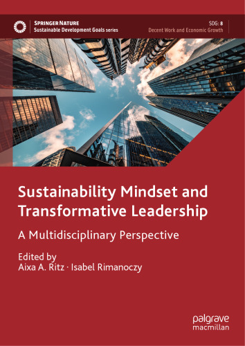 Sustainability Mindset and Transformative Leadership: A Multidisciplinary Perspective (Sustainable Development Goals Series)