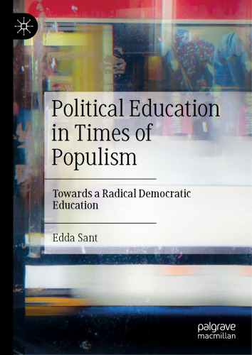 Political Education in Times of Populism: Towards a Radical Democratic Education