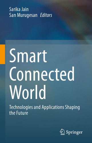 Smart Connected World: Technologies and Applications Shaping the Future