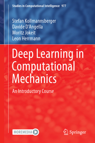 Deep Learning in Computational Mechanics: An Introductory Course (Studies in Computational Intelligence, 977)