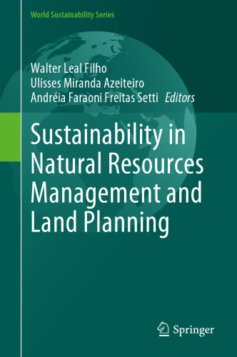 Sustainability in Natural Resources Management and Land Planning (World Sustainability Series)