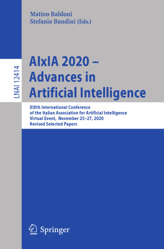AIxIA 2020 – Advances in Artificial Intelligence: XIXth International Conference of the Italian Association for Artificial Intelligence, Virtual ... (Lecture Notes in Artificial Intelligence)