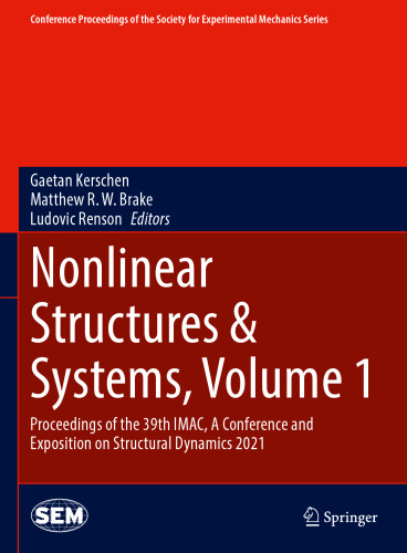 Nonlinear Structures & Systems, Volume 1: Proceedings of the 39th IMAC, A Conference and Exposition on Structural Dynamics 2021 (Conference ... Society for Experimental Mechanics Series)