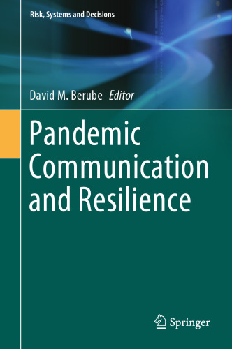 Pandemic Communication and Resilience (Risk, Systems and Decisions)