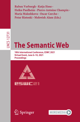 The Semantic Web: 18th International Conference, ESWC 2021, Virtual Event, June 6–10, 2021, Proceedings (Lecture Notes in Computer Science)