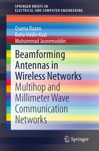 Beamforming Antennas in Wireless Networks: Multihop and Millimeter Wave Communication Networks (SpringerBriefs in Electrical and Computer Engineering)