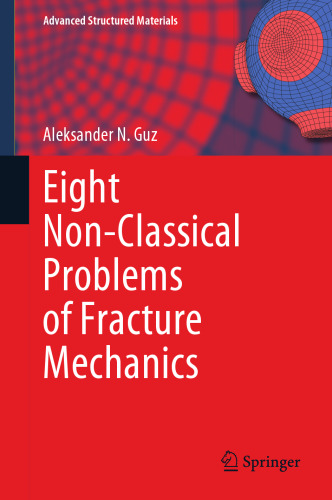 Eight Non-Classical Problems of Fracture Mechanics (Advanced Structured Materials, 159)