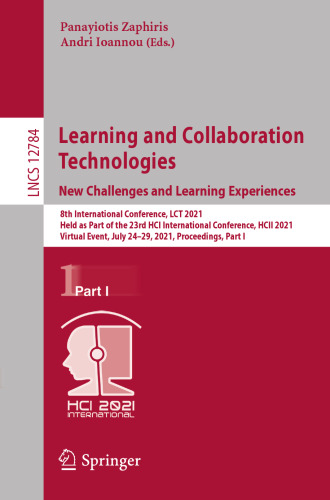 Learning and Collaboration Technologies: New Challenges and Learning Experiences (Information Systems and Applications, incl. Internet/Web, and HCI)