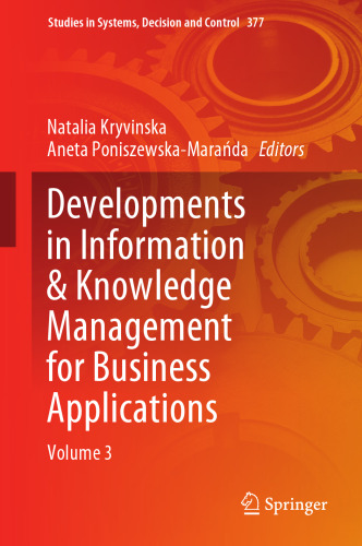 Developments in Information & Knowledge Management for Business Applications: Volume 3 (Studies in Systems, Decision and Control, 377)