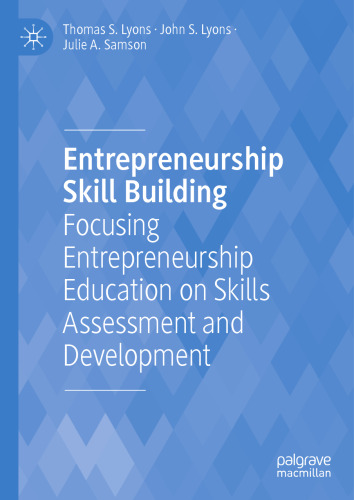 Entrepreneurship Skill Building: Focusing Entrepreneurship Education on Skills Assessment and Development
