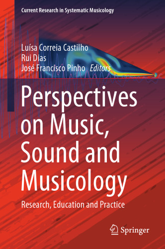 Perspectives on Music, Sound and Musicology: Research, Education and Practice (Current Research in Systematic Musicology, 10)
