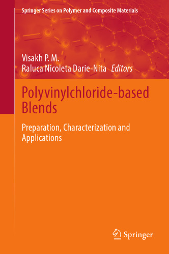 Polyvinylchloride-based Blends: Preparation, Characterization and Applications (Springer Series on Polymer and Composite Materials)