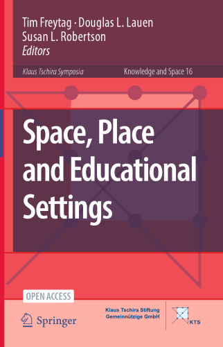 Space, Place and Educational Settings (Knowledge and Space, 16)